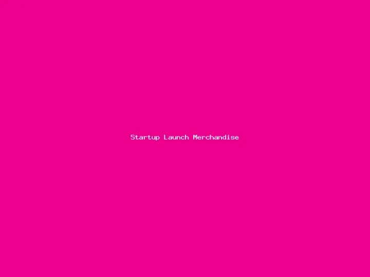 Startup Launch Merchandise